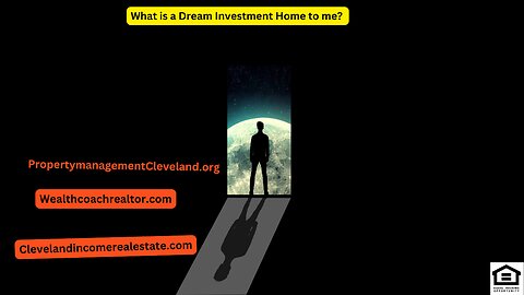 What is a Dream Investment Home to me?