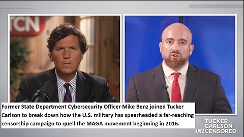 Tucker w/ Cybersecurity Officer: National Security State Censorship, Election Interference and the Inversion of Democracy