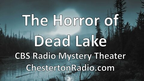 The Horror of Dead Lake - CBS Radio Mystery Theater