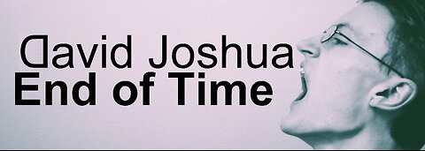 David Joshua - End of Time [Music Video]