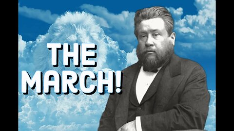 The March!- Charles Spurgeon Sermon (C.H. Spurgeon) | Christian Audiobook | Spiritual Warfare