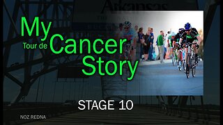 My (tour de) Cancer Story - Stage 10 (Ignorance is Bliss)
