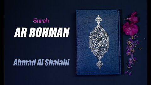 55 Surah Ar Rahman By Syeikh Ahmad Al Shalabi