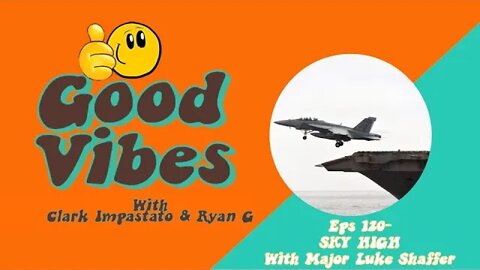 Eps 120 - Sky High with Major Luke Shaffer