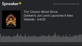 CMS HIGHLIGHT - Dokken's Jon Levin Launches A New Website - 4/4/20