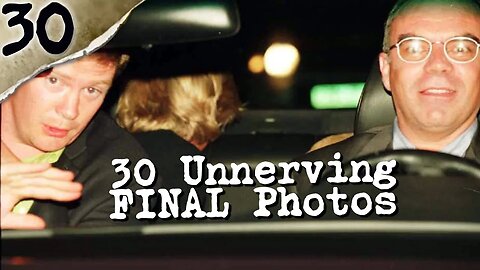 30 Unnerving FINAL Photos