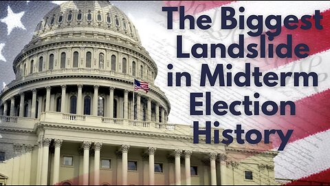 The Biggest Landslide in Midterm Election History - A History Lesson