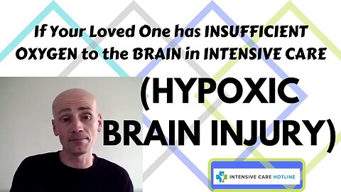 If Your Loved One Had Insufficient Oxygen to the Brain in Intensive Care (Hypoxic Brain Injury)