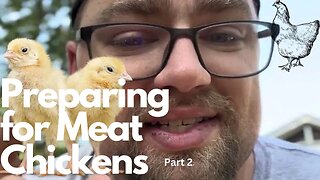 Preparing for Meat Chickens Part 2 | Sovereign Provisions Homestead