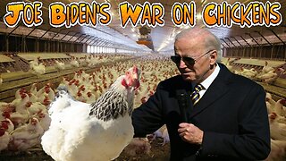 Joe Biden's War on Chickens