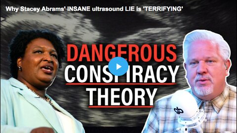 Why Stacey Abrams' INSANE ultrasound LIE is 'TERRIFYING'