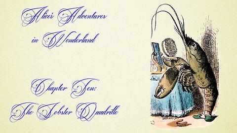 Alice's Adventures in Wonderland - Chapter 10, The Lobster Quadrille