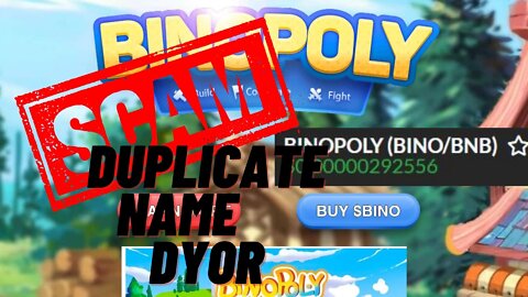 BINOPOLY (BINO/BNB) SCAM duplicate name DYOR