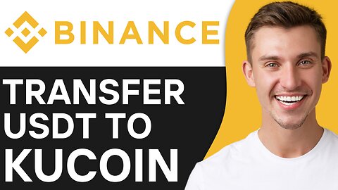 HOW TO TRANSFER USDT FROM BINANCE TO KUCOIN