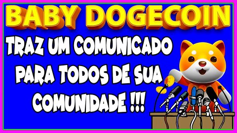 BABY DOGECOIN TRAZ UM COMUNICADO PARA TODOS DE SUA COMUNIDADE !!!