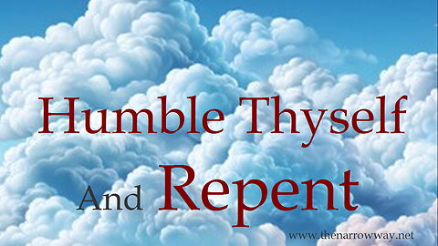 Humble Thyself And Repent