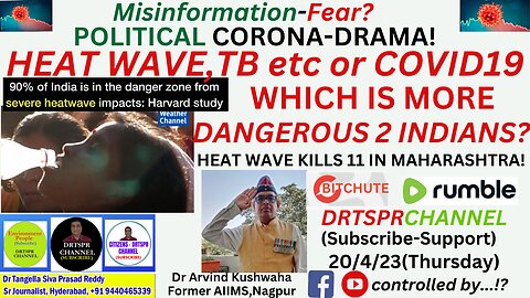 HEAT WAVE,TB etc or COVID19-WHICH IS MORE DANGEROUS 2 INDIANS?HEAT WAVE KILLS 11 IN MAHARASHTRA?/ P