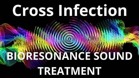Cross Infection _ Sound therapy session _ Sounds of nature