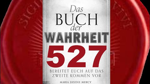 Vorausgesagtes Buch des Lebens enthält Namen aller, die gerettet werden-(Buch der Wahrheit Nr 527)