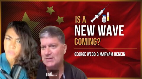 Is A "New Wave" Coming From China? | George Webb & Maryam Henein