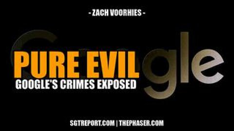 Pure Evil: Google Is Going Down -- Zach Voorhies