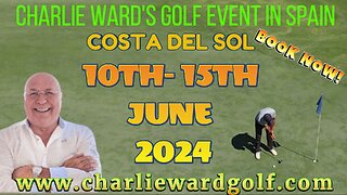 JOIN CHARLIE WARD'S GOLF EVENT IN SPAIN - COSTA DEL SOL, JUNE 2024