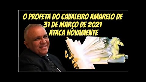 O PROFETA DO CAVALEIRO AMARELO VOLTOU...Pastor Ezequias Silva profecia