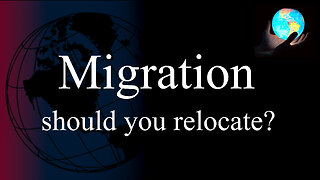 Migration. should you relocate?