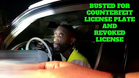 Busted for Counterfeit License Plate and Revoked License - St. Peterburg, Florida - July 27, 2022