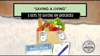 SAVING A LIVING | 3 Keys to Saving on Groceries