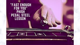 "Fast Enough for You" pedal steel lesson. Phish.