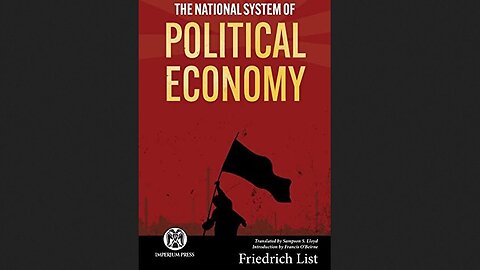 National System of Political Economy Part 14 (Commercial Ops & Productive Powers) - Future Citizen on Friedrich List