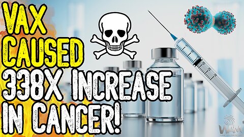 CDC CONFIRMS: VAX CAUSED 338X INCREASE IN CANCER! - Auto Immune Disorders SKYROCKET!