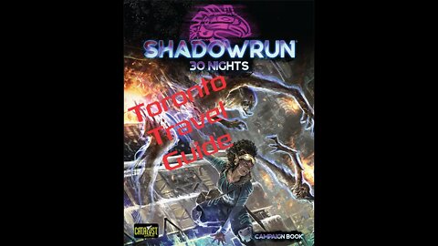 Shadowrun 30 Nights Toronto Travel Guide Episode 1