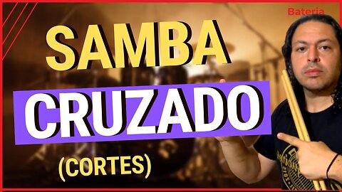 SAMBA CRUZADO na bateria - Cortes