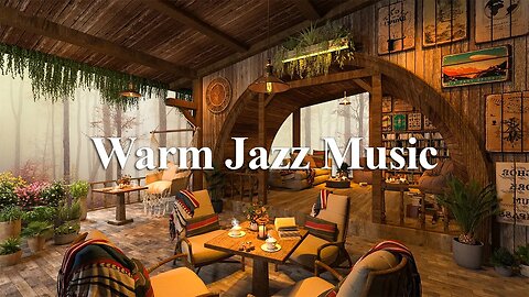 Warm Jazz Music & Cozy Coffee Shop Ambience - Relaxing Jazz Instrumental Music to Relax, Sleep, Work