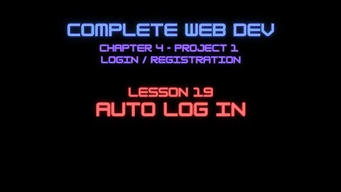 Complete Web Developer Chapter 5 - Lesson 19 Auto Log In