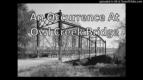 An Occurrence at Owl Creek Bridge - CBS Radio Mystery Theater - Ambrose Bierce