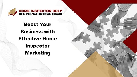 Boost Your Business with Effective Home Inspector Marketing