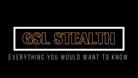 GSL Stealth - Everything you would want to know
