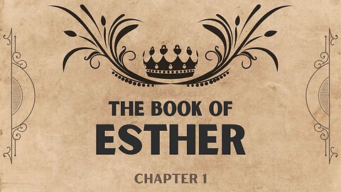 Esther Chapter 1 Bible Overview