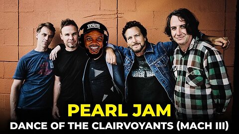 WHOA! 🎵 Pearl Jam - Dance Of The Clairvoyants (Mach III) REACTION