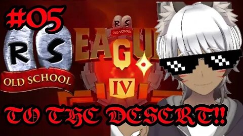OSRS Leagues IV "Rise of the Noob" #05:To the Desert!