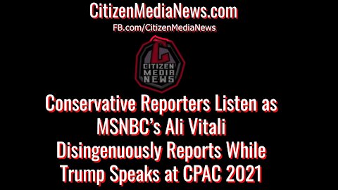 Citizen Media News - MSNBC's Ali Vitali with Accusations of Lying as Trump Speaks at CPAC Texas