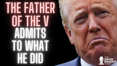 Trump "Father of the Vax" Admits It Kills! | The David Knight Show - Mon, Aug. 28th, 2023