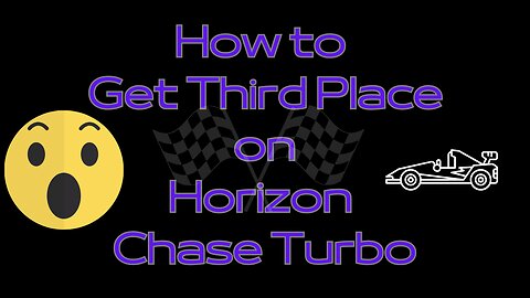 How to Get Third Place on Horizon Chase Turbo