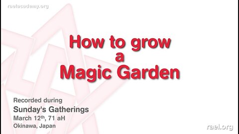 Maitreya Rael: How to grow a Magic Garden (71-03-12)