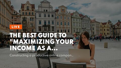 The Best Guide To "Maximizing Your Income as a Digital Nomad: Tips and Tricks for Success"