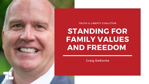 Craig DeRoche: Standing for Family Values and Freedom