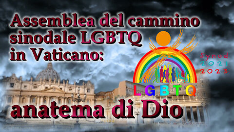 Assemblea del cammino sinodale LGBTQ in Vaticano: anatema di Dio